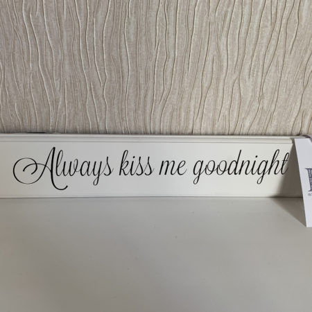 Always Kiss Me Goodnight White Plaque